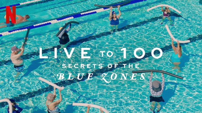 Live to 100: Secrets Of The Blue Zones - Metacritic