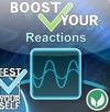 Boost Your Reactions