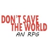 Don't Save the World: An RPG