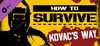 How to Survive: Kovacs Way