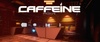 Caffeine: Episode One