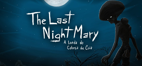 The Last NightMary - A Lenda do Cabeca de Cuia
