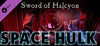 Space Hulk: Sword of Halcyon Campaign