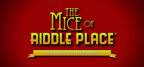 The Mice of Riddle Place: The Incident of Izzy Ramirez