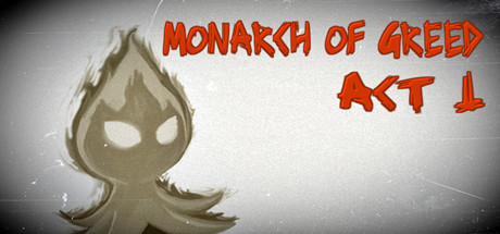 Monarch of Greed: Act 1