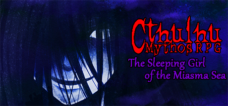 Cthulhu Mythos RPG -The Sleeping Girl of the Miasma Sea-