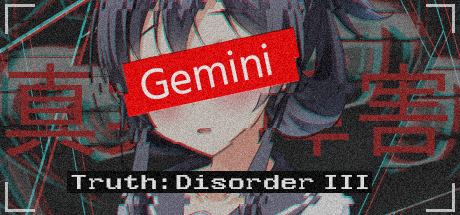 Truth: Disorder III - Gemini