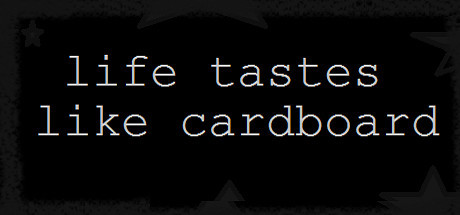 Life Tastes Like Cardboard