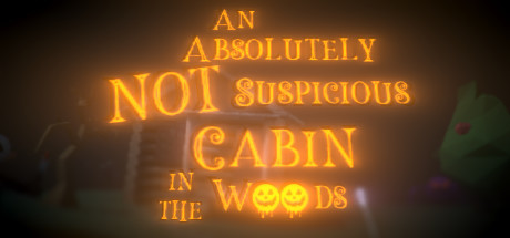 An Absolutely Not Suspicious Cabin in the Woods