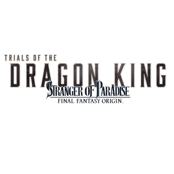 Stranger of Paradise: Final Fantasy Origin - Trials of the Dragon King