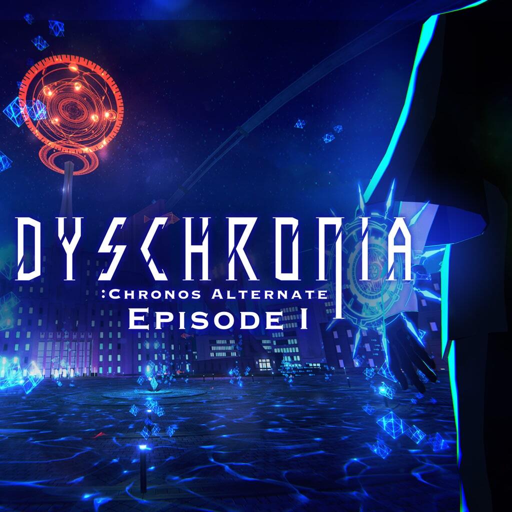 DYSCHRONIA: Chronos Alternate Episode I