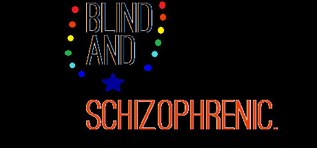 Blind and Schizophrenic