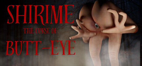 SHIRIME: The Curse of Butt-Eye