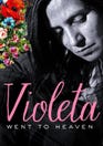 Violeta Went to Heaven