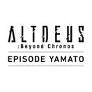 ALTDEUS: Beyond Chronos - Episode Yamato