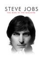 Steve Jobs: Man in the Machine