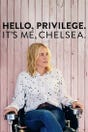 Hello, Privilege. It's me, Chelsea