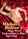 Michael Bolton's Big Sexy Valentine's Day Special