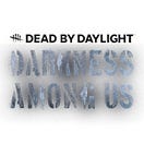 Dead by Daylight: Darkness Among Us