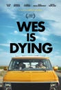 Wes Is Dying