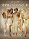 Tyler Perry's The Single Moms Club