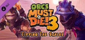 Orcs Must Die! 3: Tipping the Scales