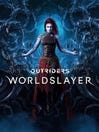 Outriders Worldslayer