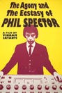 The Agony and the Ecstasy of Phil Spector